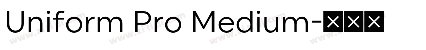 Uniform Pro Medium字体转换 Uniform Pro Medium字体转换